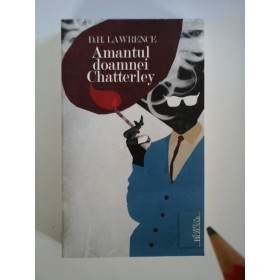 AMANTUL DOAMNEI CHATTERLEY - D. H. LAWRENCE